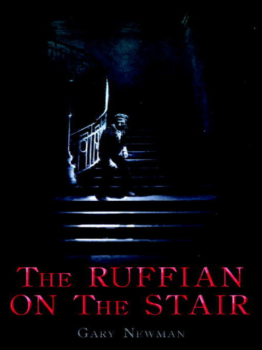 Title details for The Ruffian on the Stair by Gary Newman - Available